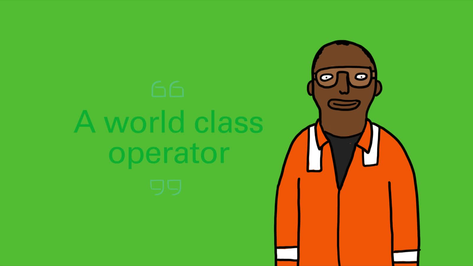 Frame from the Air bp film, a quoted line, 'A world class operator', beside an illustrated worker in orange overalls