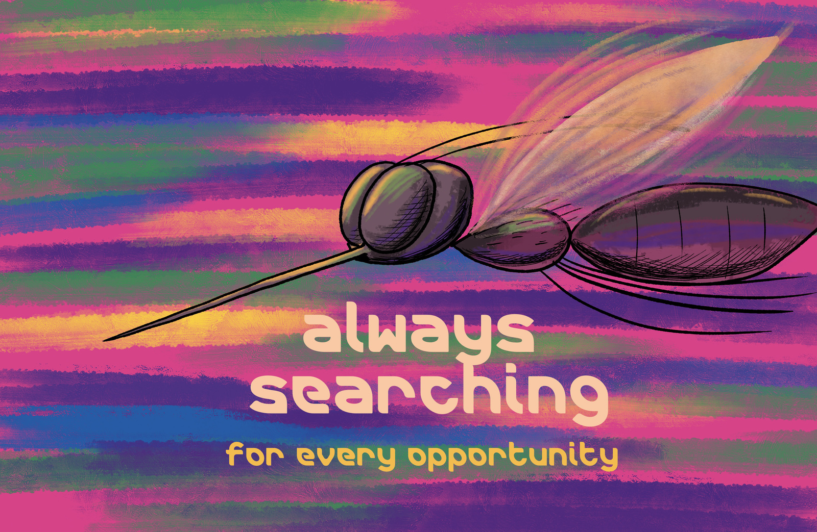 Illustration of a mosquito in flight against a colourful streaked background, with the text "always searching for every opportunity"